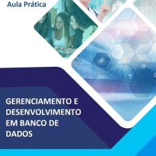 Aula prática Gerenciamento e desenvolvimento em banco de dados