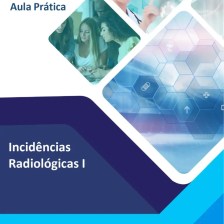 Roteiro aula prática Incidências Radiológicas I