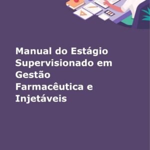 Estágio Supervisionado em Gestão Farmacêutica e Injetáveis