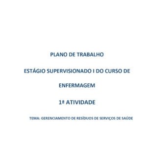 Plano de trabalho estágio supervisionado I Enfermagem Gerenciamento de resíduos de serviços de saúde