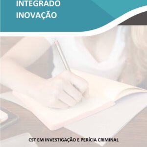Projeto Integrado Inovação Investigação e Perícia Criminal - Desenvolvimento Do Pensamento Crítico Sobre As Perspectivas Tecnológicas, Por Meio Da Inteligência Artificial, E Seus Impactos Sobre O Ser Humano E A Sociedade Ocidental Contemporânea