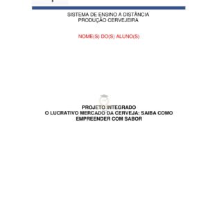 Projeto Integrado O lucrativo mercado da cerveja: saiba como empreender com sabor