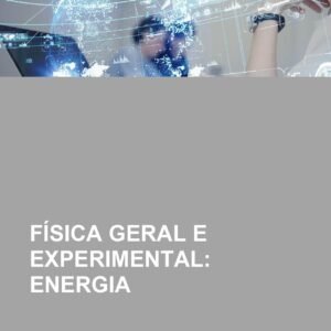 Física geral e experimental: energia
