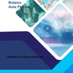 Aula Prática Dinamicas e jogos vivenciais - Aula: 03_INSTITUCIONALIZAÇÃO DOS GRUPOS NO PROCESSO e 02_DINÂMICAS DE GRUPO PARA RECURSOS HUMANOS