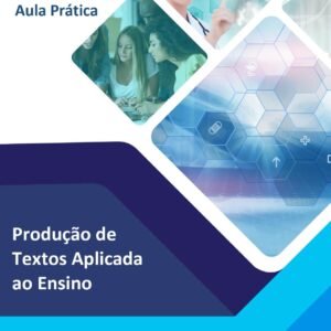 Aula Prática Produção de Textos Aplicada ao Ensino