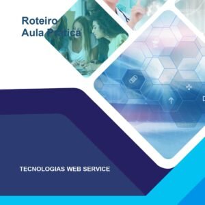 Roteiro Aula Prática – Tecnologias Web Service